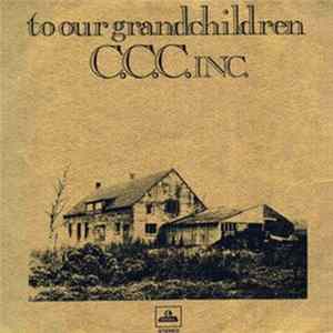 C.C.C. Inc. - To Our Grandchildren Album