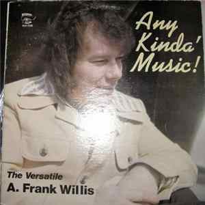 A. Frank Willis - Any Kinda Music! Album