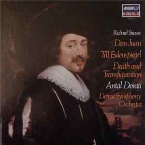 Richard Strauss, Detroit Symphony Orchestra, Antal Dorati, Detroit Symphony Orchestra - Don Juan / Till Eulenspiegel / Death And Transfiguration Album