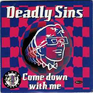 Deadly Sins - Come Down With Me Album