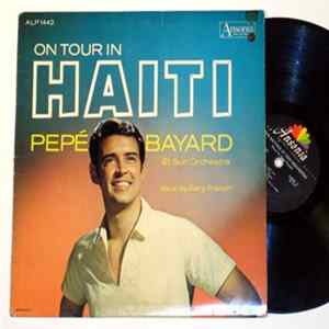 Pepé Bayard Et Son Orchestre , Vocal By Gary French - On Tour In Haiti Album