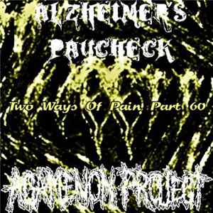 Alzheimer's Paycheck / Agamenon Project - Two Ways Of Pain Part 60 Album