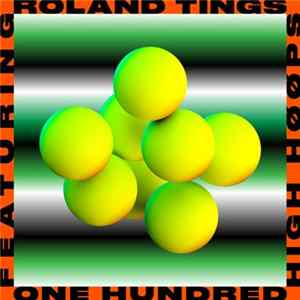 Roland Tings Featuring High Hoops - One Hundred Album