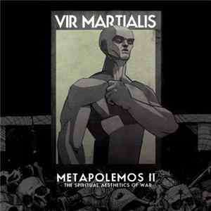 Vir Martialis - Metapolemos II - The Spiritual Aesthetics Of War Album