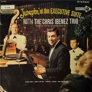 The Chris Ibenez Trio - Jumpin' At The Executive Suite Album
