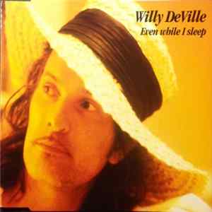 Willy DeVille - Even While I Sleep Album