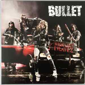 Bullet - Highway Pirates Album