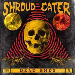 Shroud Eater - Dead Ends Album