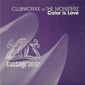 Clubworxx vs. The Monsterz - Color Is Love Album