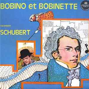 Bobino Et Bobinette - Racontent Schubert Album