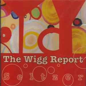 The Wigg Report - Seltzer Album