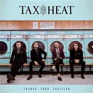 Tax The Heat - Change Your Position Album