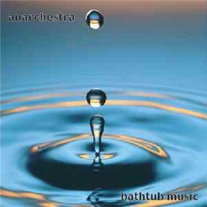 Anarchestra - Bathtub Music Album