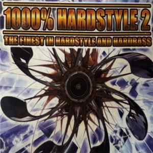 Various - 1000% Hardstyle 2 - The Finest In Hardstyle And Hardbass Album
