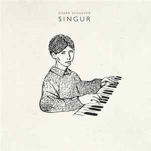Oskar Schuster - Singur Album