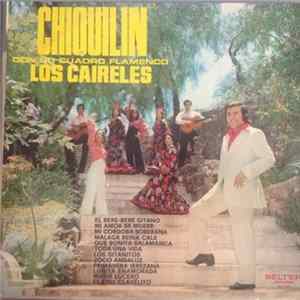 Chiquilin Con Su Cuadro Flamenco Los Caireles - Chiquilin Con Su Cuadro Flamenco Los Caireles Album