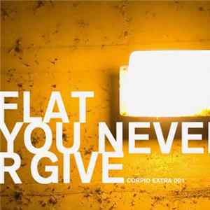 Flat - You Never Give Album