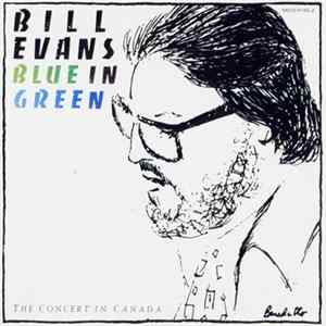 Bill Evans - Blue In Green (The Concert In Canada) Album