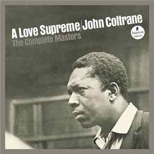John Coltrane - A Love Supreme: The Complete Masters Album