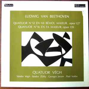 Quatuor Végh - Ludwig Van Beethoven Quatuor No 12, Quatuor No 16 Album