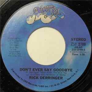 Rick Derringer - Don't Ever Say Goodbye Album