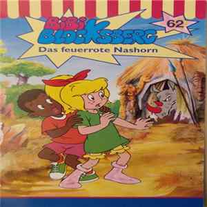 Ulli Herzog - Bibi Blocksberg 62 - Das Feuerrote Nashorn Album