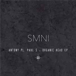 Antony PL, Paul S - Organic Head EP Album