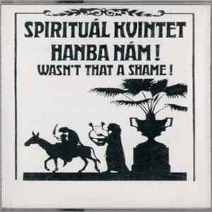 Spirituál Kvintet - Hanba Nám! (Wasn't That Shame!) Album