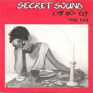 Secret Sound - Cry Boy Cry / Talk Talk Album