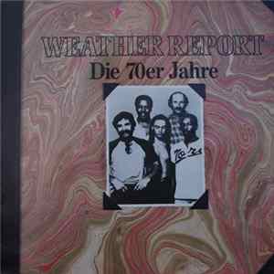 Weather Report - Die 70er Jahre Album
