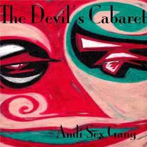 Andi Sex Gang - The Devil's Cabaret Album