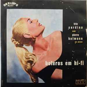 Trio Surdina Com Pierre Kolmann - Boleros Em Hi-Fi Album