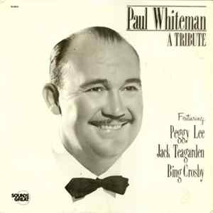 Peggy Lee, Jack Teagarden, Bing Crosby - Paul Whiteman: A Tribute Album