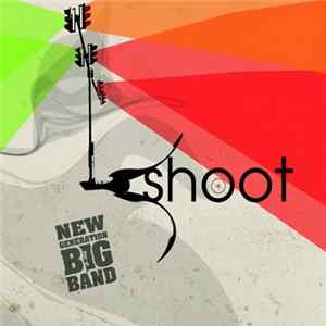 New Generation Big Band - Shoot Album