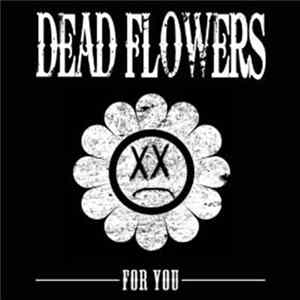 Dead Flowers - For You Album