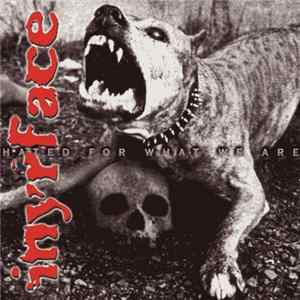 Inyrface - Hated For What We Are Album
