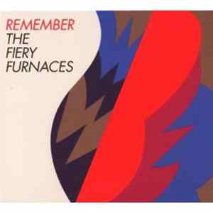 The Fiery Furnaces - Remember Album