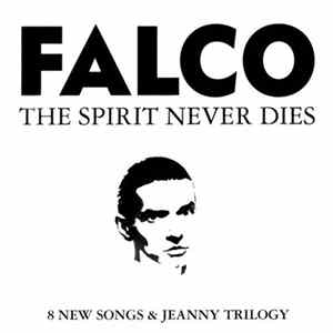 Falco - The Spirit Never Dies Album