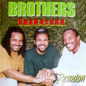 Brothers Intent - Reunion Album
