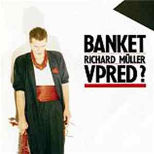 Banket, Richard Müller - Vpred? Album