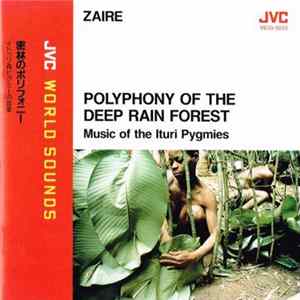 Ituri Pygmies - Zaire - Polyphony Of The Deep Rain Forest (Music Of The Ituri Pygmies) Album