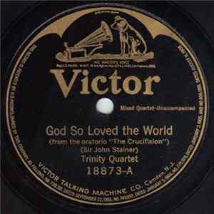 Trinity Quartet - God So Loved The World / Christ The Lord Is Risen To-day Album