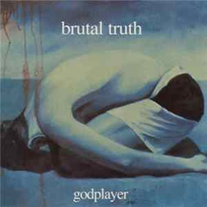 Brutal Truth - Godplayer Album
