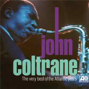 John Coltrane - The Very Best Of John Coltrane The Atlantic Years Album