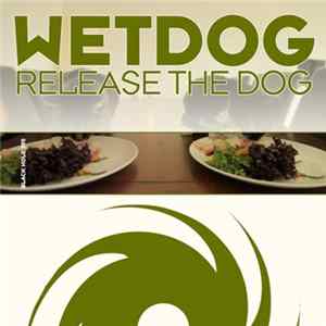 Wetdog - Release The Dog Album