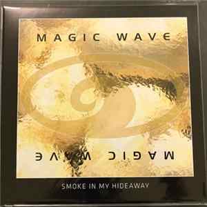 Magic Wave - Smoke In My Hideaway Album