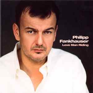 Philipp Fankhauser - Love Man Riding Album