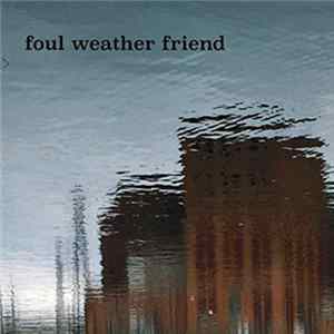 Foul Weather Friend - foul weather friend Album