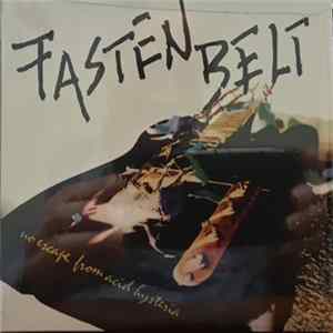 Fasten Belt - No Escape From Acid Hysteria Album