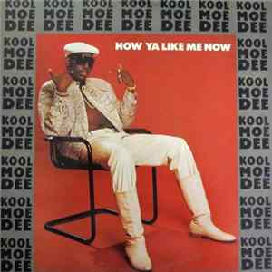 Kool Moe Dee - How Ya Like Me Now Album
